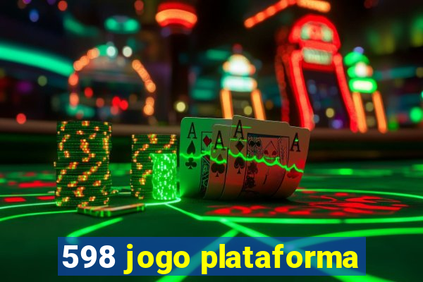 598 jogo plataforma